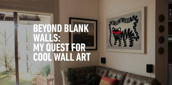 Beyond Blank Walls: My Quest for Cool Wall Art