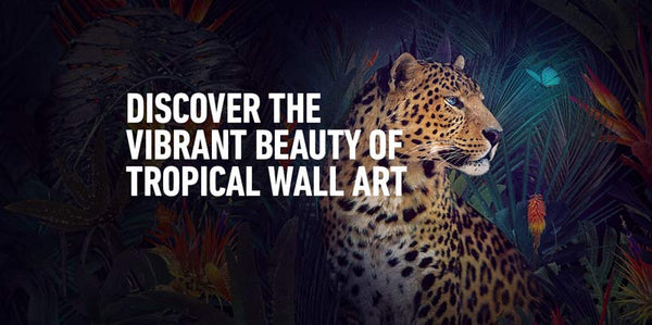 Discover the Vibrant Beauty of Tropical Wall Art