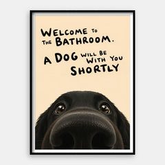 Welcome To The Bathroom Dog — Kunsttryk Lodret #01